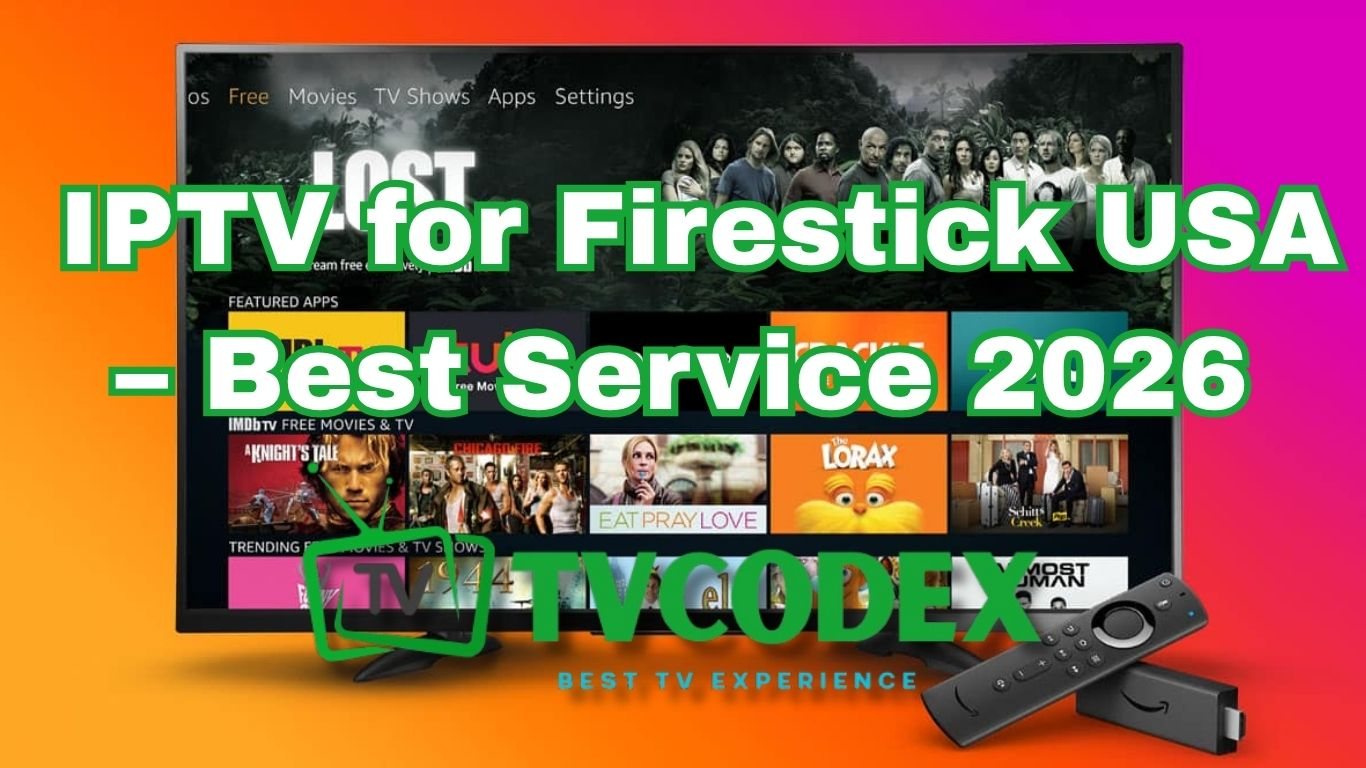 IPTV for Firestick USA – Best Service 2026 