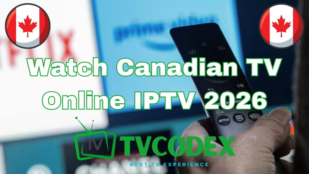 Watch Canadian TV Online IPTV 2026