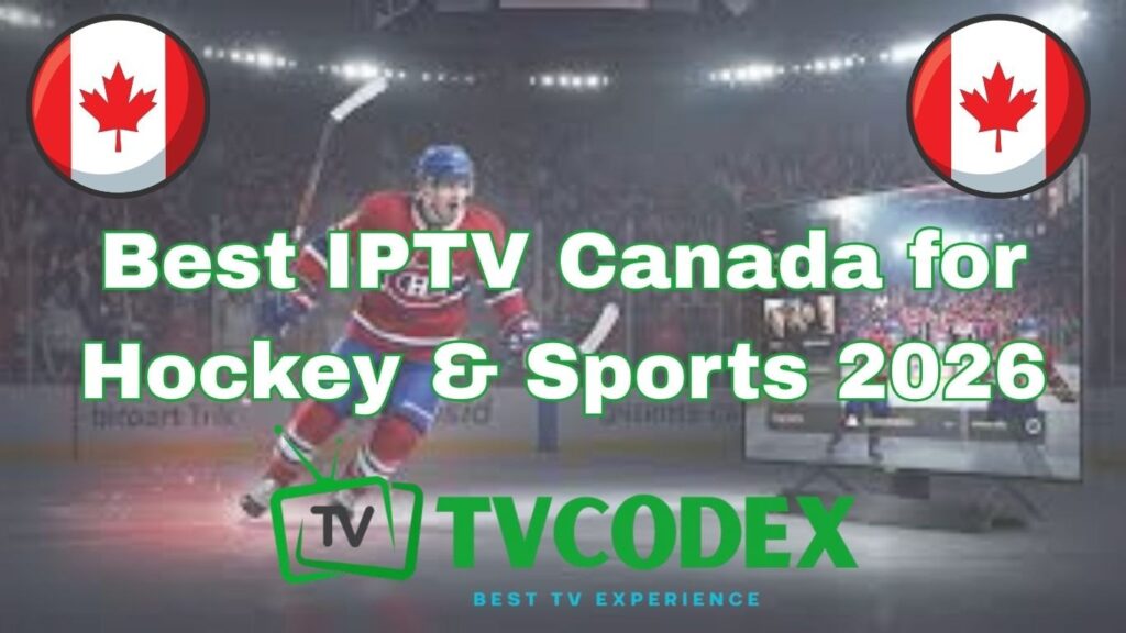 Best IPTV Canada for Hockey & Sports 2026